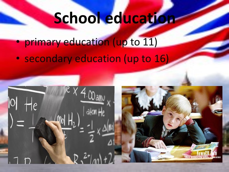 School education primary education (up to 11) secondary education (up to 16)